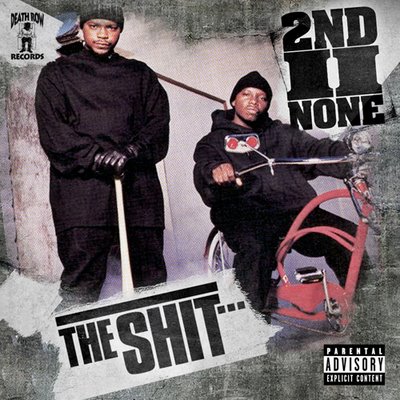 2nd II None - The Shit