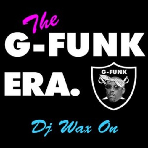 DJ Wax On - The G-Funk Era