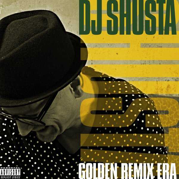 DJ Shusta - Golden Remix Era Web