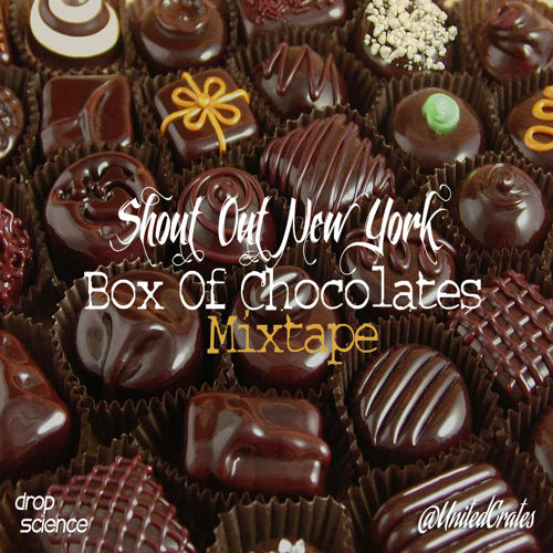 Shout Out New York - Box Of Chocolates Mixtape