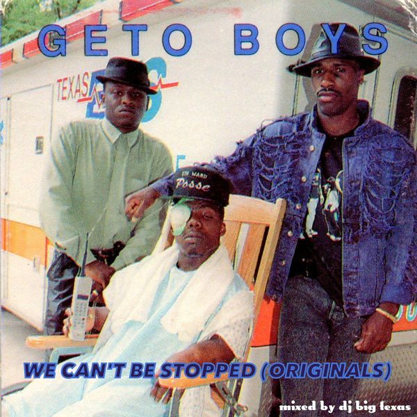 Geto Boys - We Can't Be Stopped ORIGINALS