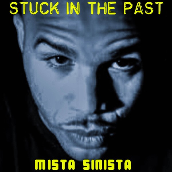 Mista Sinista Stuck In The Past Cover 600