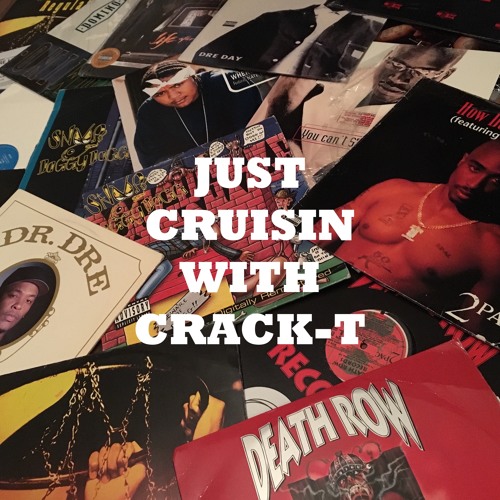 JUST CRUISIN WITH CRACK-T (WEST COAST CLASSICS)