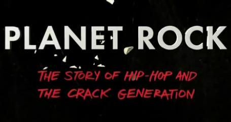 Doku: Planet Rock – The Story Of Hip Hop And The Crack Generation