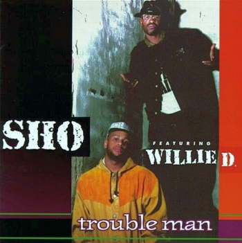 Vergessener Klassiker aus dem Süden: Sho ft. Willie D – Trouble Man (1993)