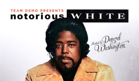 Download: Team Demo – Notorious White (Biggie Smalls x Barry White)