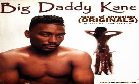 Big Daddy Kane – Taste Of Chocolate Originals (DJ BiG Texas Mixtape)