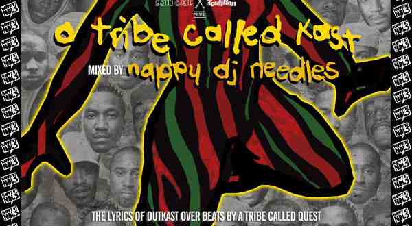 A Tribe Called Kast – Outkast-Lyrics auf ATCQ-Beats von Nappy DJ Needles (Download)