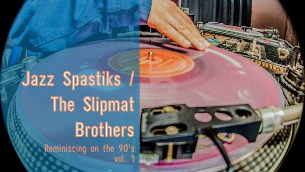 Download: Reminiscing on the 90’s (Jazz-Hop-Mix von den Slipmat Brothers)