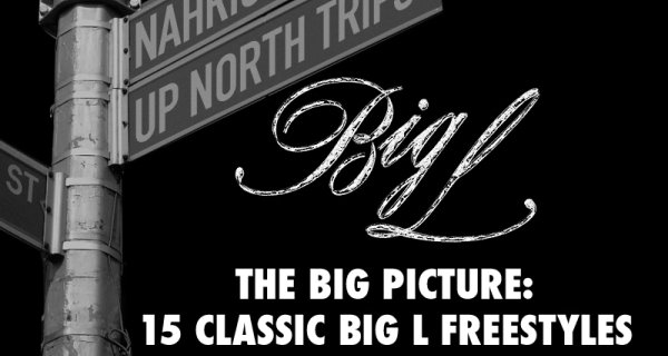Mix & Special: The Big Picture – 15 Classic Big L Freestyles (NahRight x UpNorthTrips)