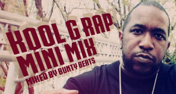 Kool G Rap – Mini Mix (mixed by Bunty Beats)
