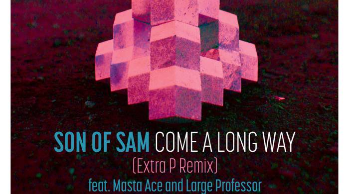 Classic Vibes: Son Of Sam feat. Masta Ace & Large Pro – Come A Long Way (Extra P Remix)