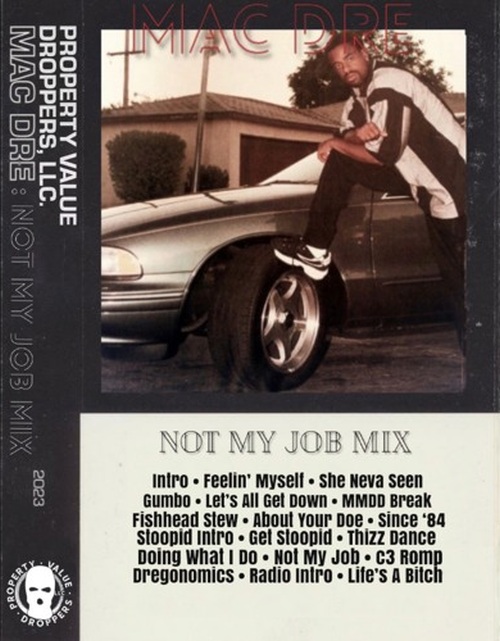 Property Value Droppers LLC: Mac Dre – Not My Job Mix | The Golden Era