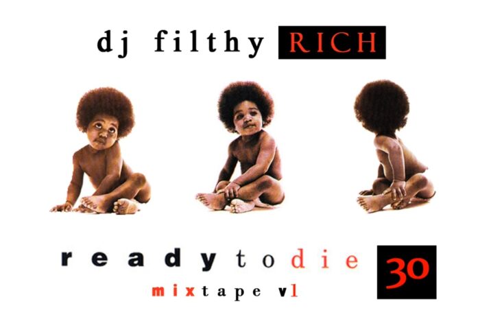 DJ Filthy Rich – „Ready To Die“ 30th Anniversary Tribute Mix Vol. 1